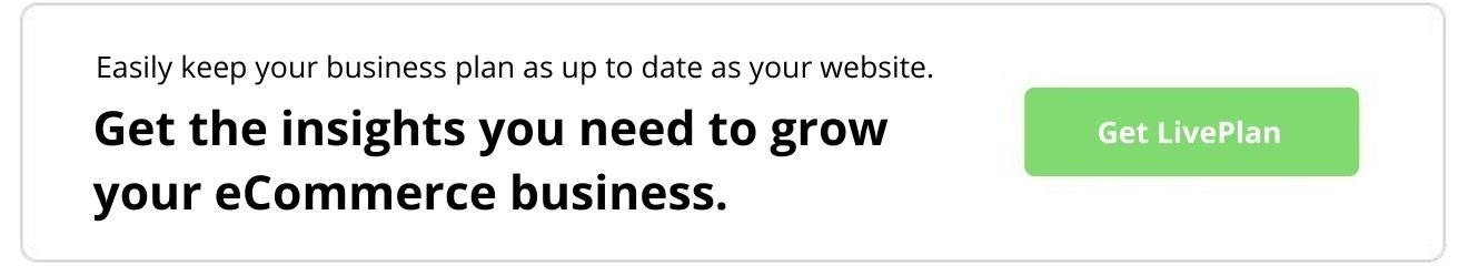 Easily keep your business plan as up to date as your website. Get the insights you need to grow your eCommerce business. Get LivePlan